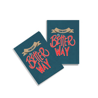 The Better Way